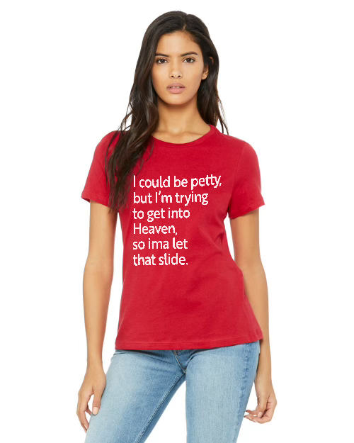 I Could Be Petty T-Shirt